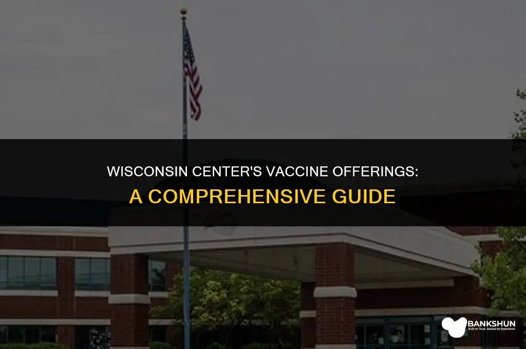 what vaccine does the wisconsin center have
