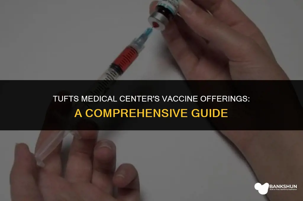 what vaccine does tufts medical center have