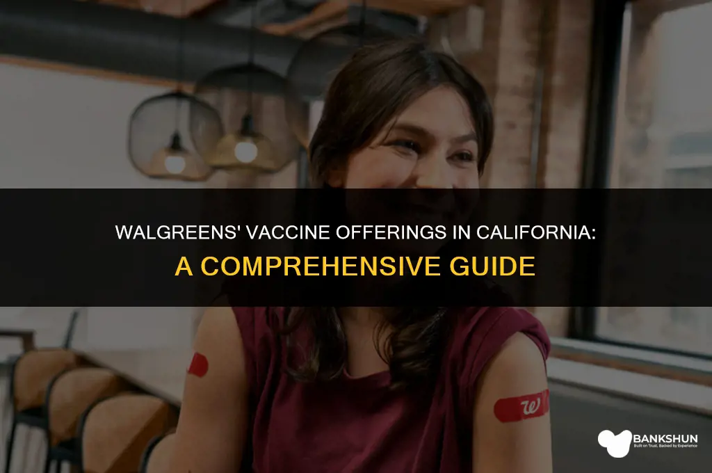 what vaccine does walgreens have in california