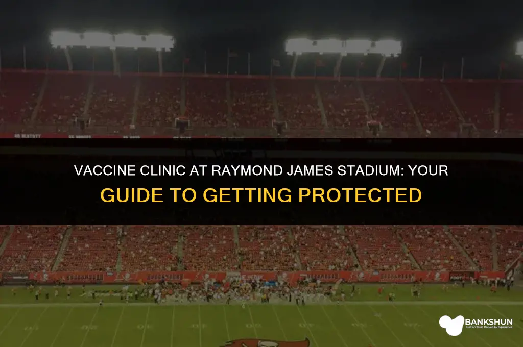 what vaccine is at raymond james stadium