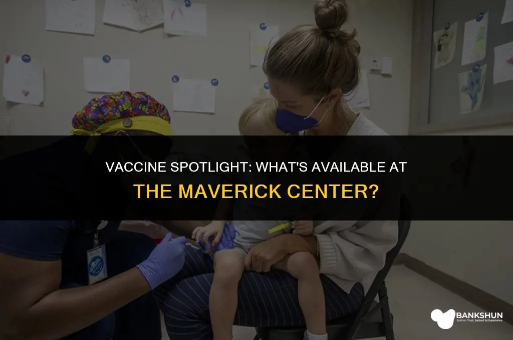 what vaccine is at the maverik center