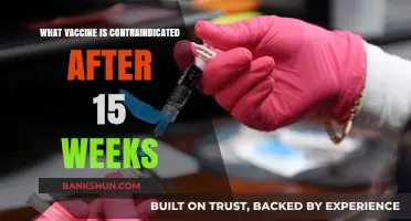 Vaccine Restrictions Past 15 Weeks: What You Need to Know