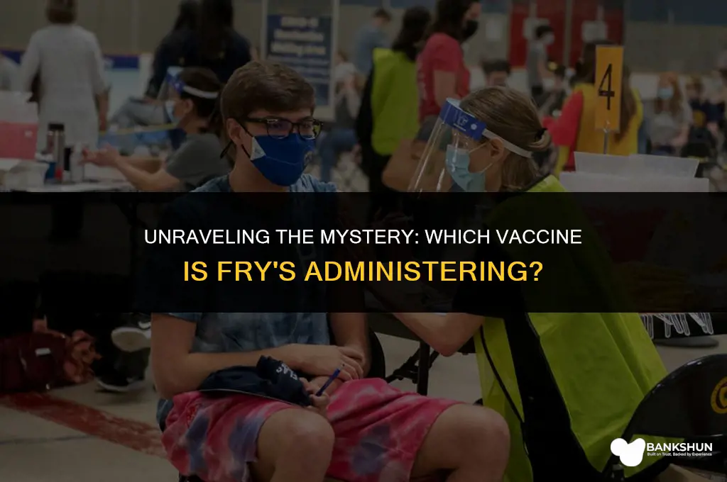 what vaccine is fry