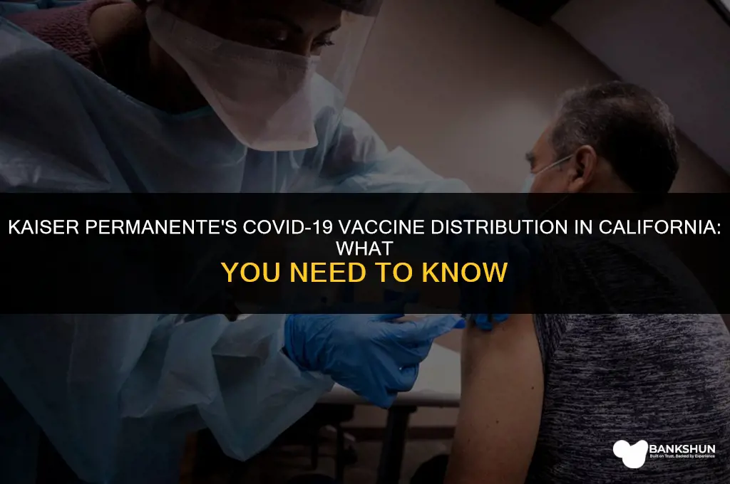 what vaccine is kaiser giving in california