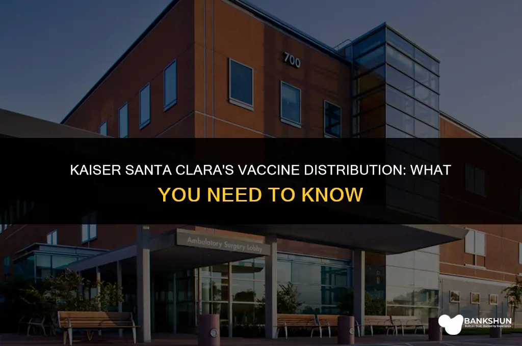 what vaccine is kaiser santa clara giving