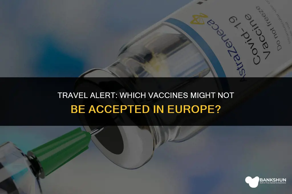 what vaccine is not accepted in europe