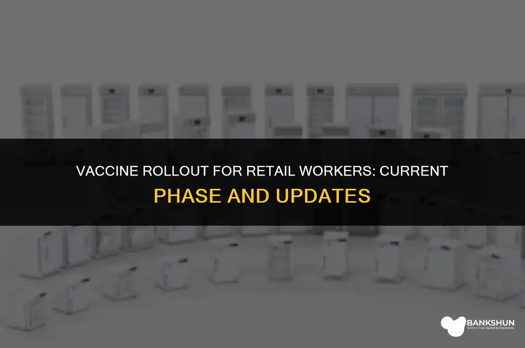 what vaccine phase are retail workers in