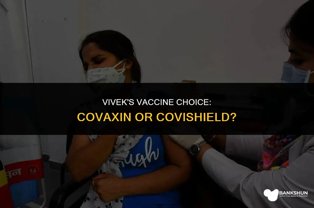 what vaccine vivek took covaxin or covishield
