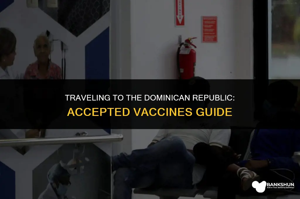 what vaccines are accepted in dominican republic