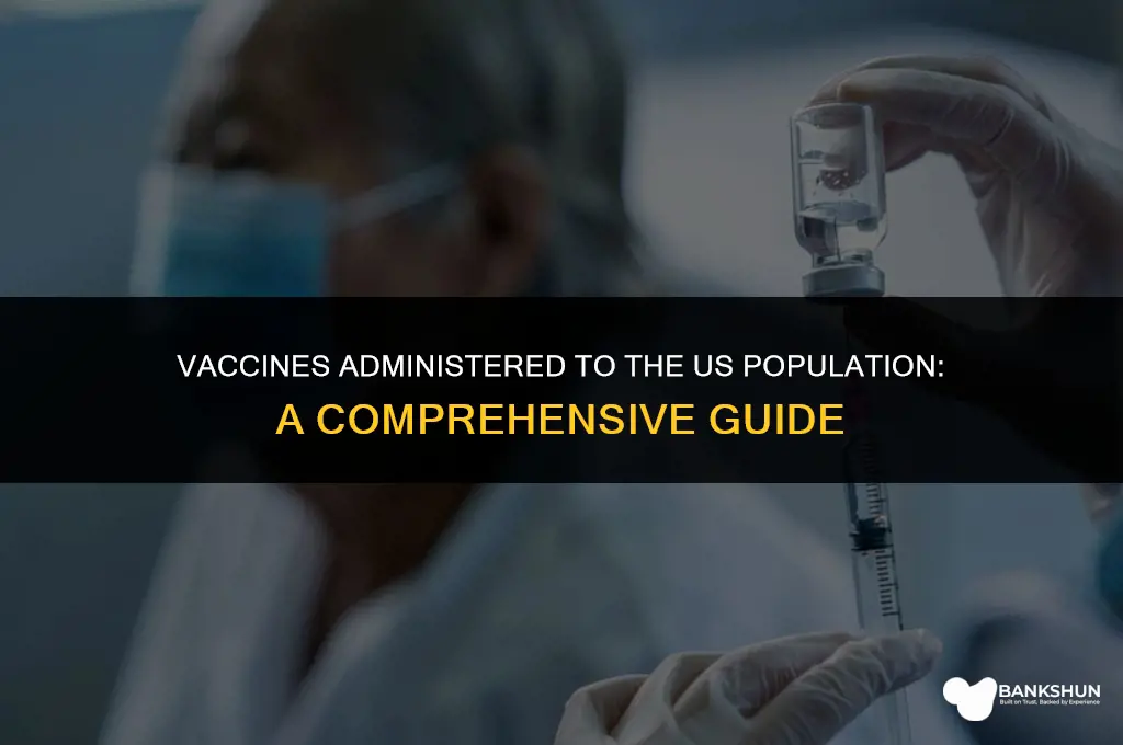 what vaccines are administered to us population