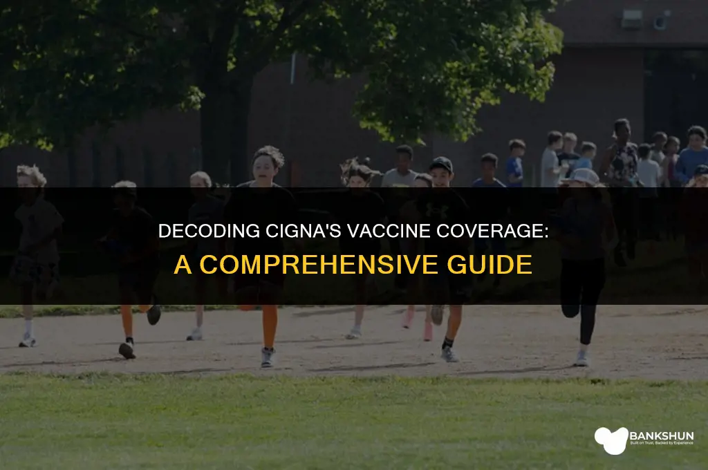 what vaccines are covered by insurance cigna
