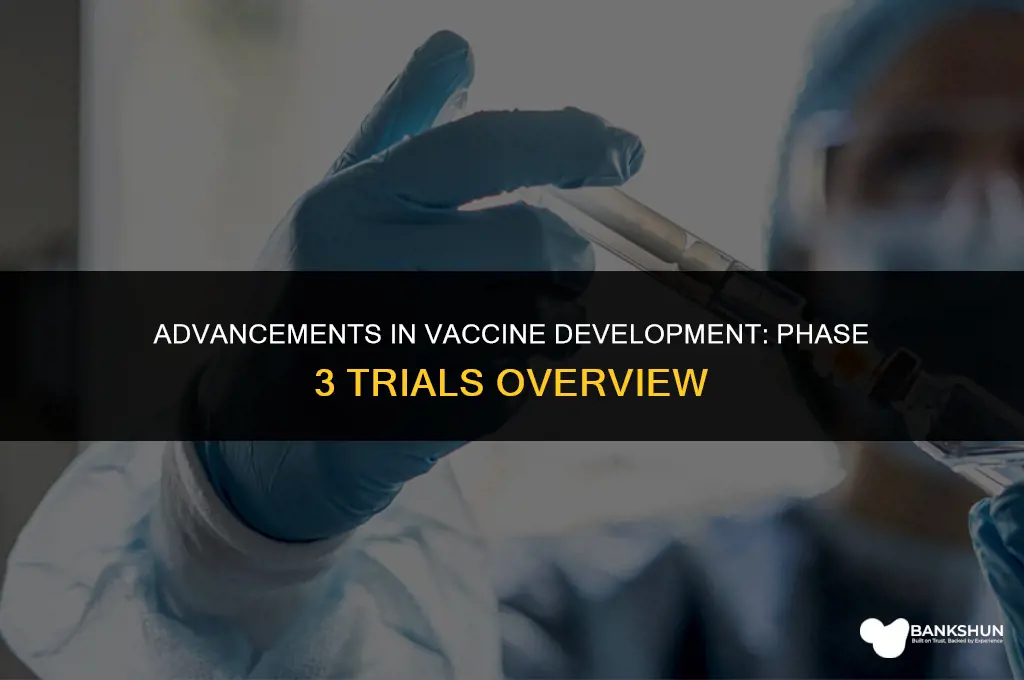 what vaccines are in phase 3 trials