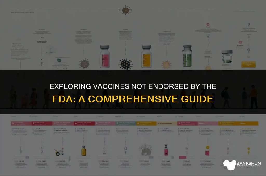what vaccines are not approved by fda