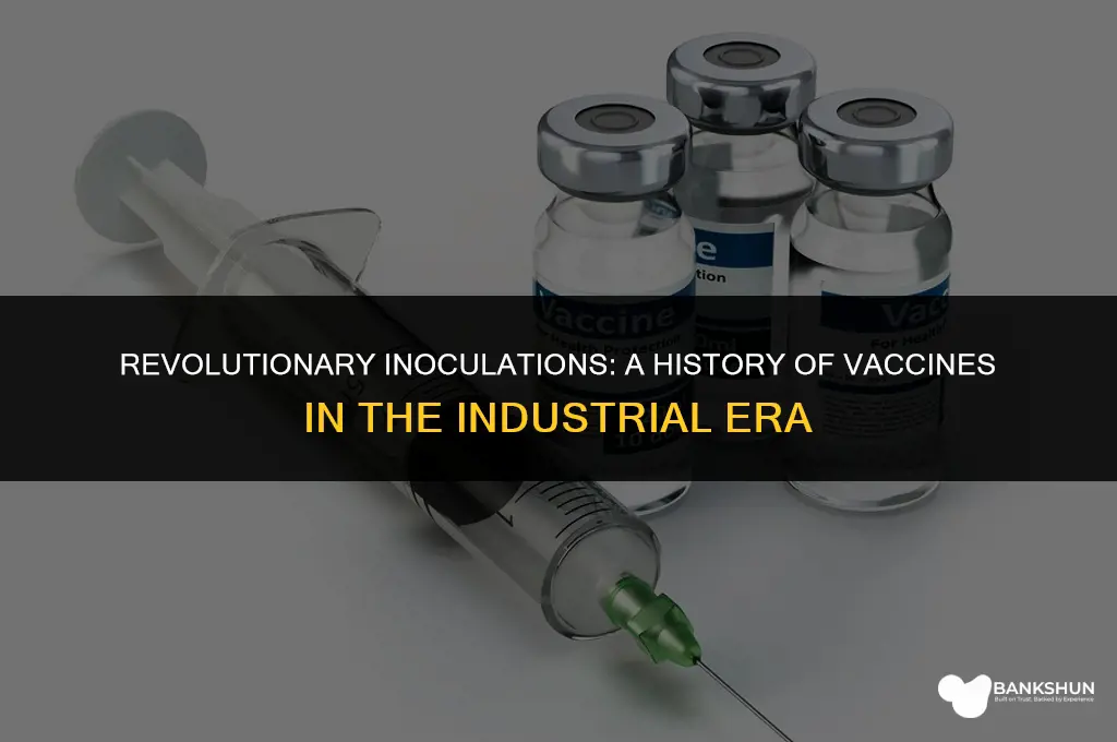 what vaccines created during the industrial revolution