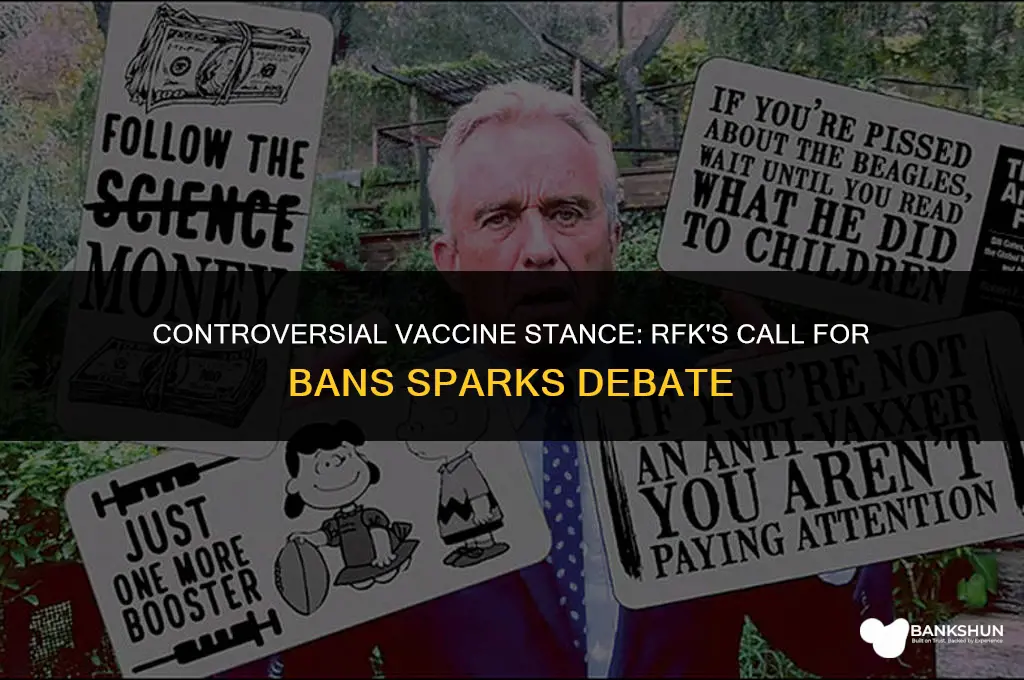 what vaccines does rfk want to ban