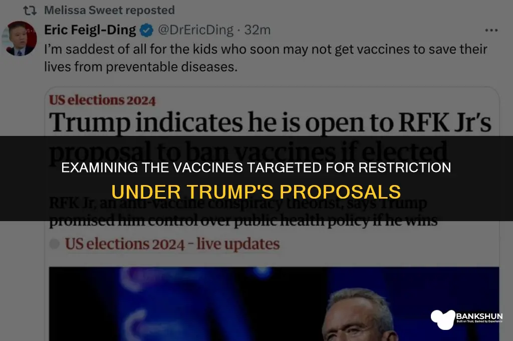 what vaccines does trump want to ban