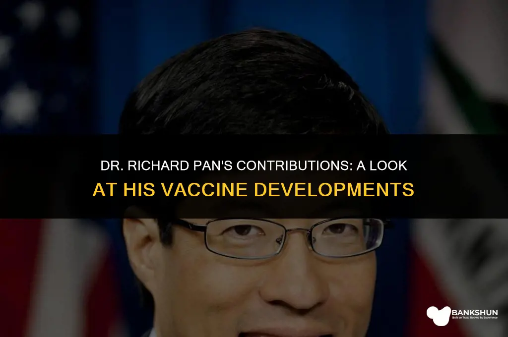 what vaccines have dr richard pan developed