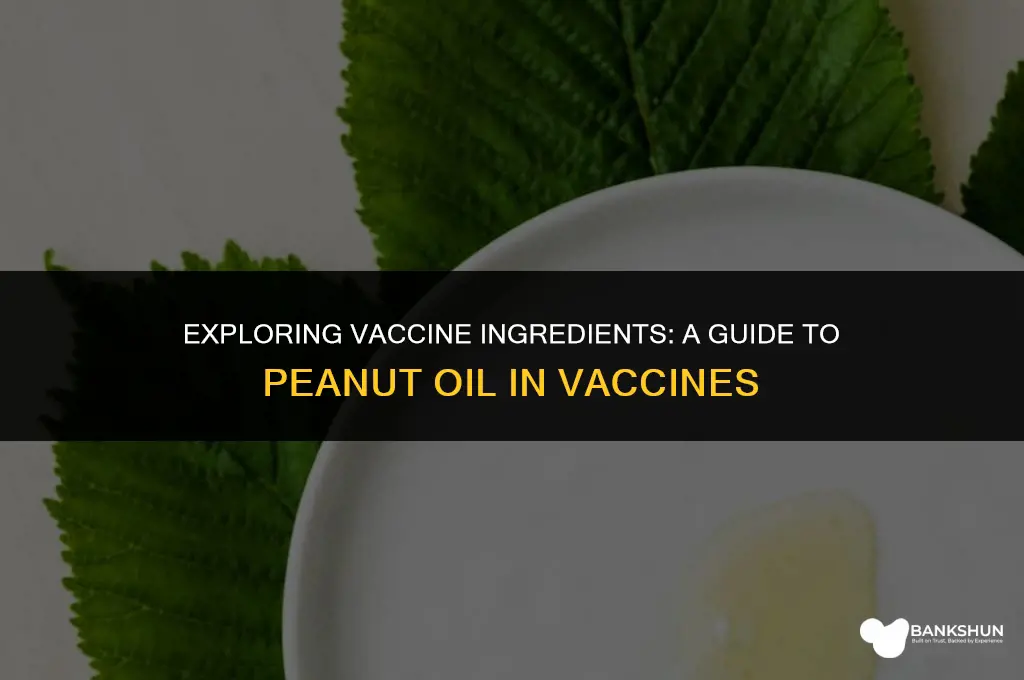 what vaccines have peanut oil in them