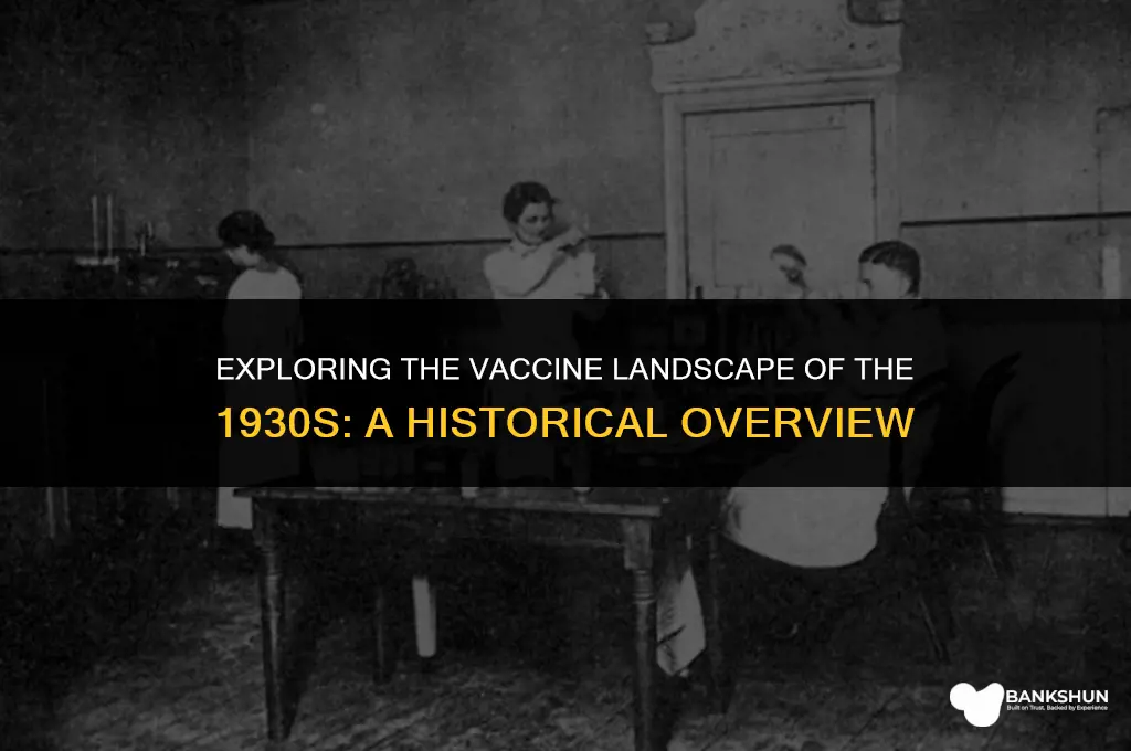 what vaccines were available in the 1930s