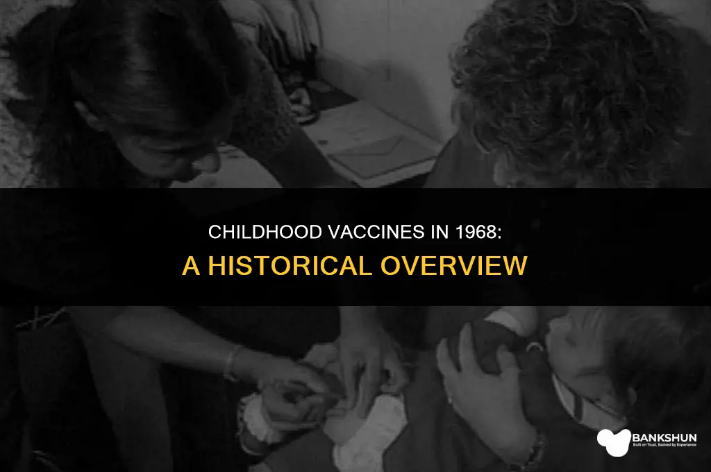 what were the childhood vaccines in 1968