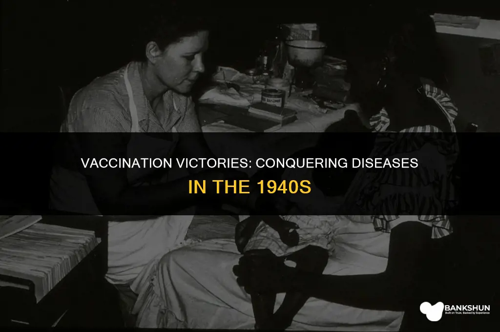 what were vaccinations for in the 1940