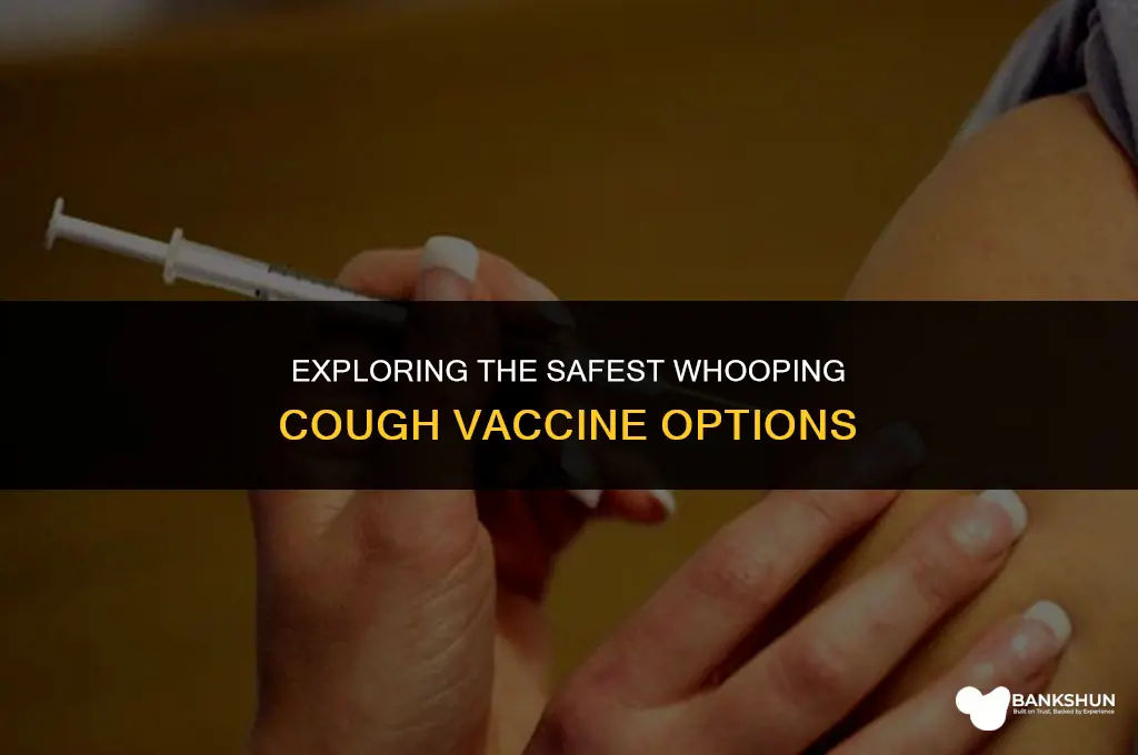 what whooping cough vaccine is the safest