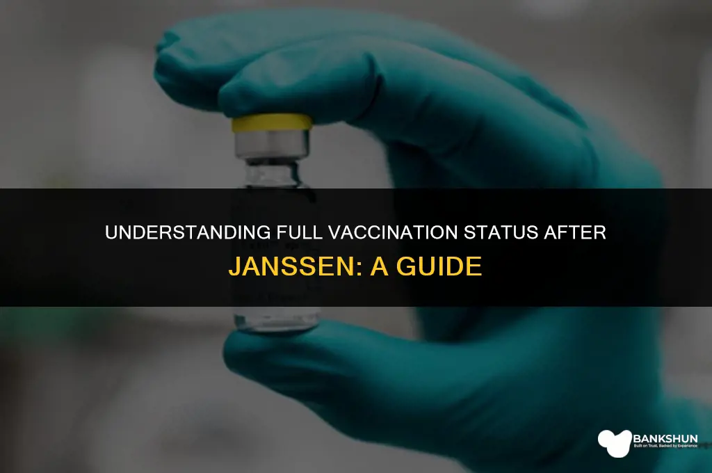 when am i fully vaccinated after janssen