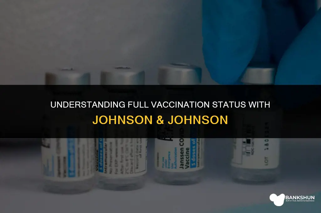 when am i fully vaccinated j&j