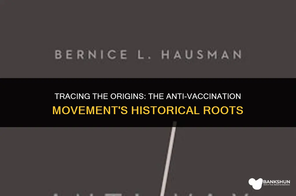 when and where did anti vaccination start