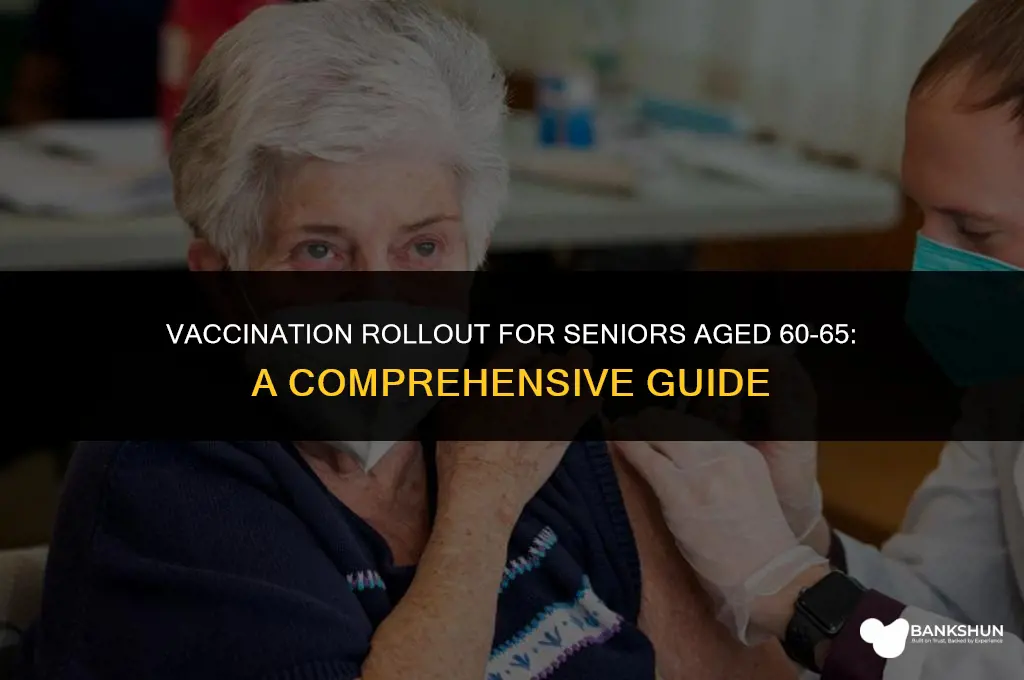 when are 60 to 65 being vaccinated