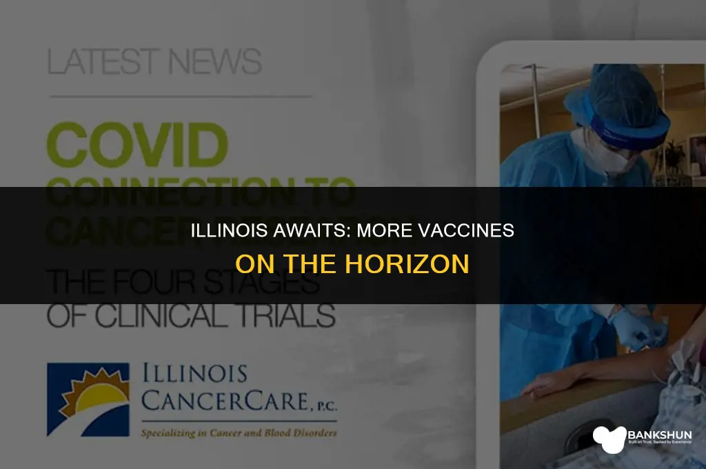 when are more vaccines coming to illinois