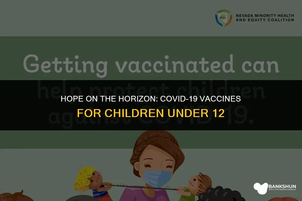 when are vaccines coming for under 12