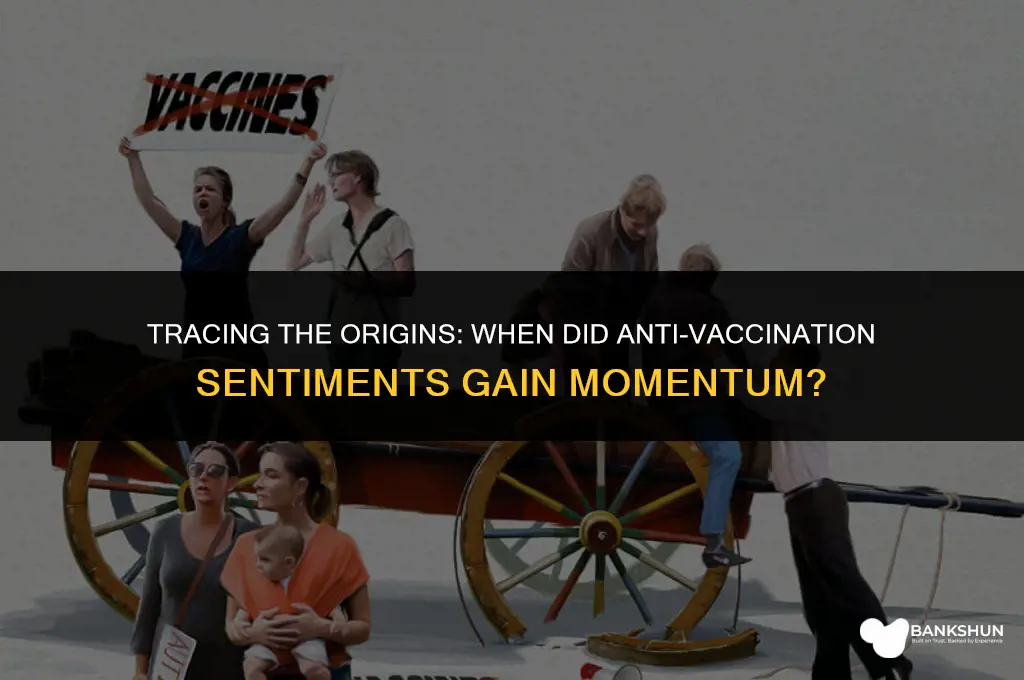 when did anti vaccination become a topic