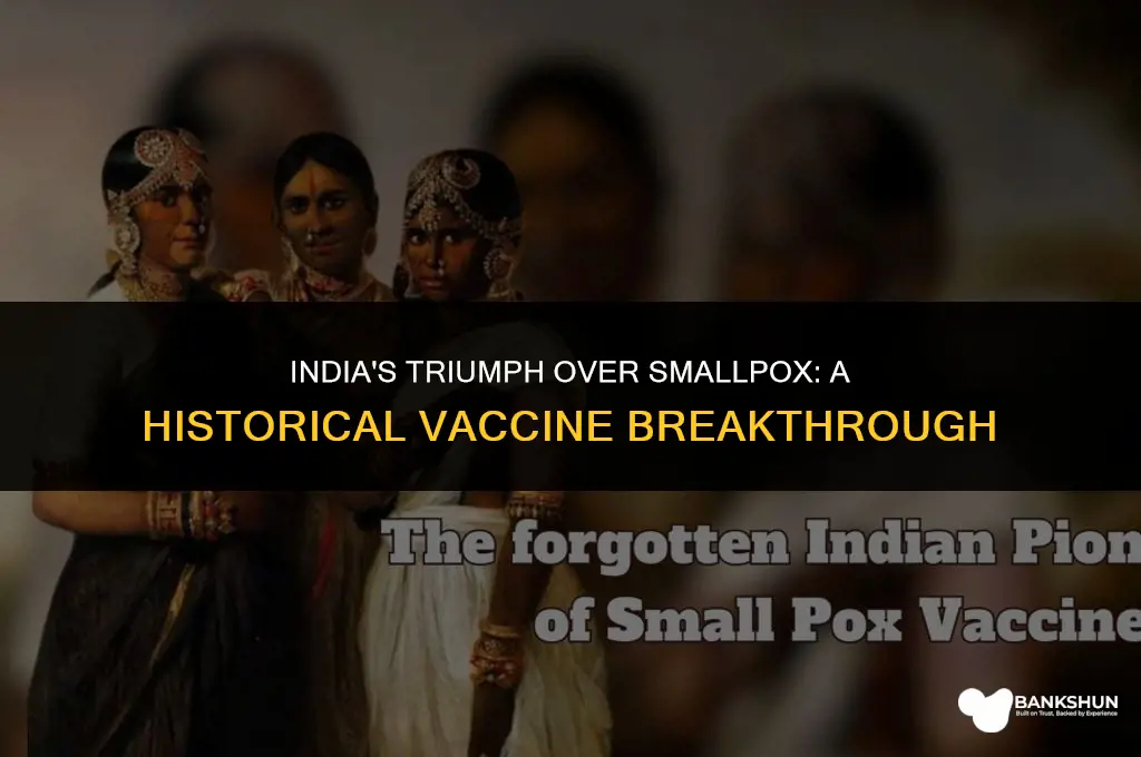 when did india find vaccine for smallpox
