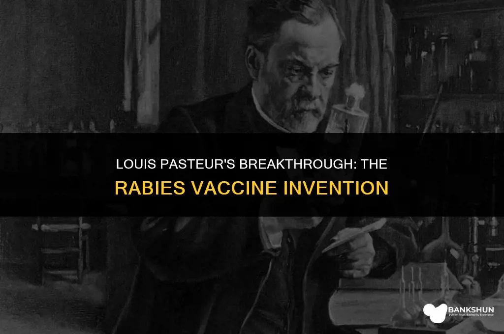when did louis pasteur invented rabies vaccine