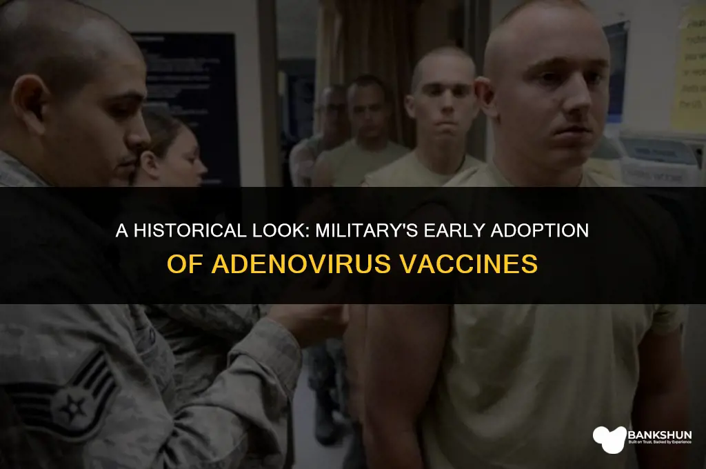 when did military start vaccinating for adenovirus