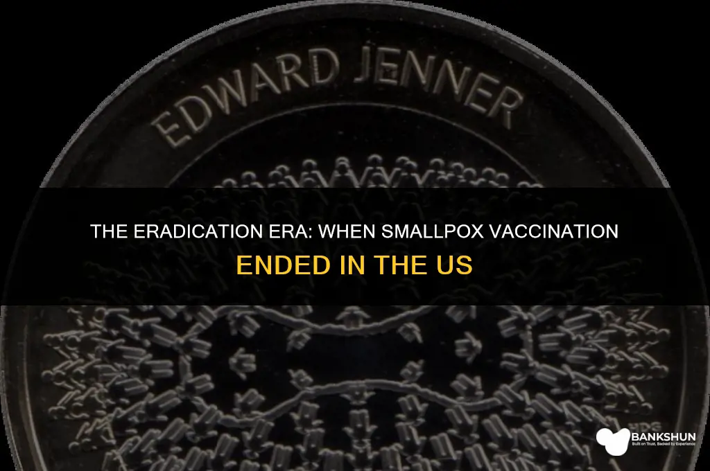 when did smallpox vaccination dtop in us