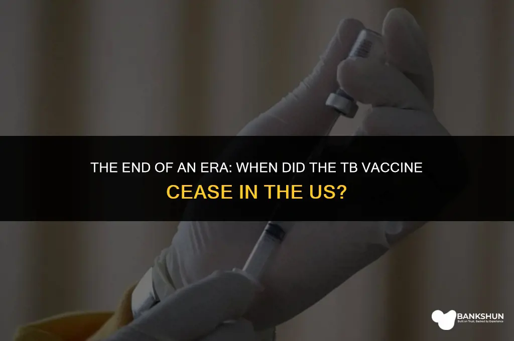 when did tb vaccine stop in us