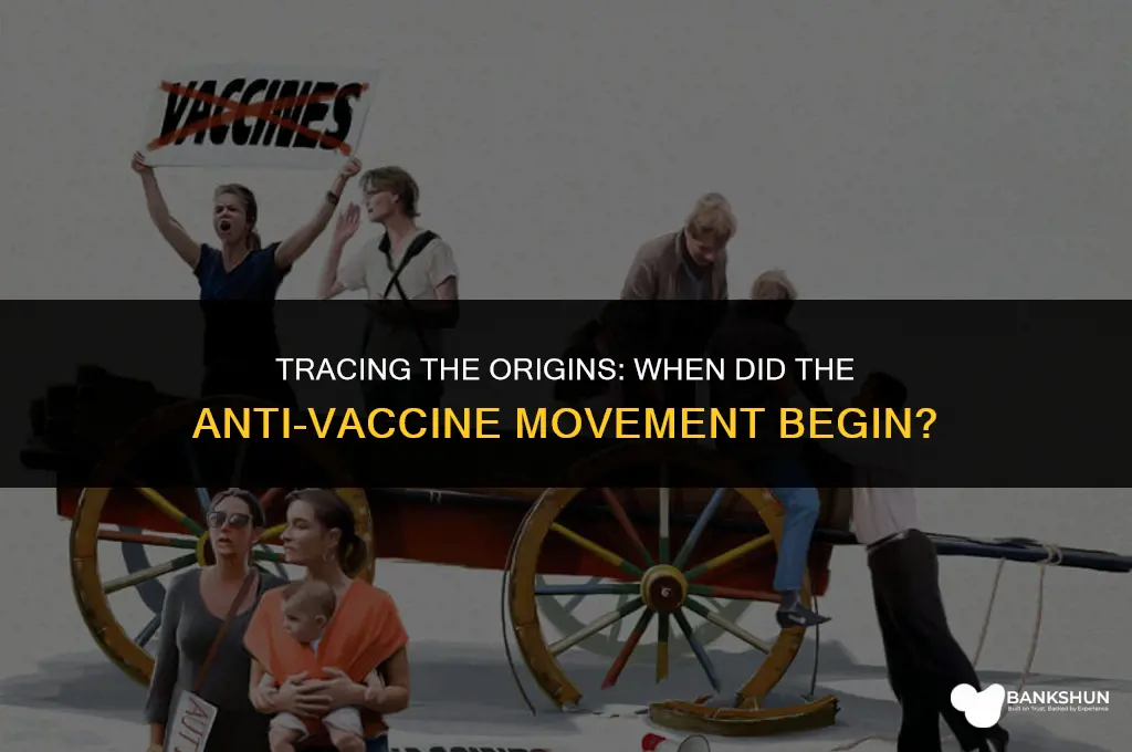 when did the anti vaccine movement begin