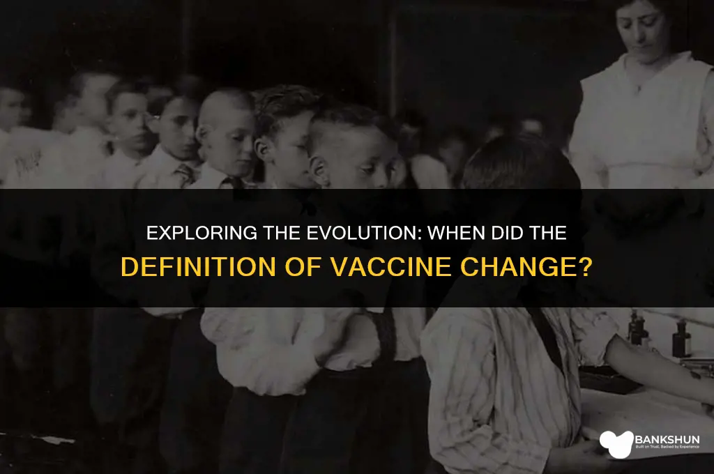 when did the definition of vaccine change