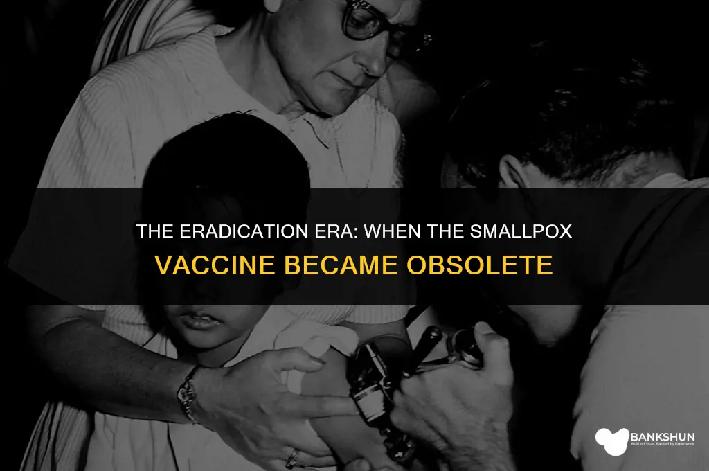 when did the vaccine for smallpox end