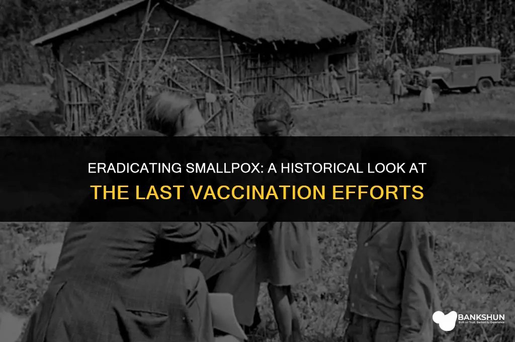 when did they last vaccinate for smallpox
