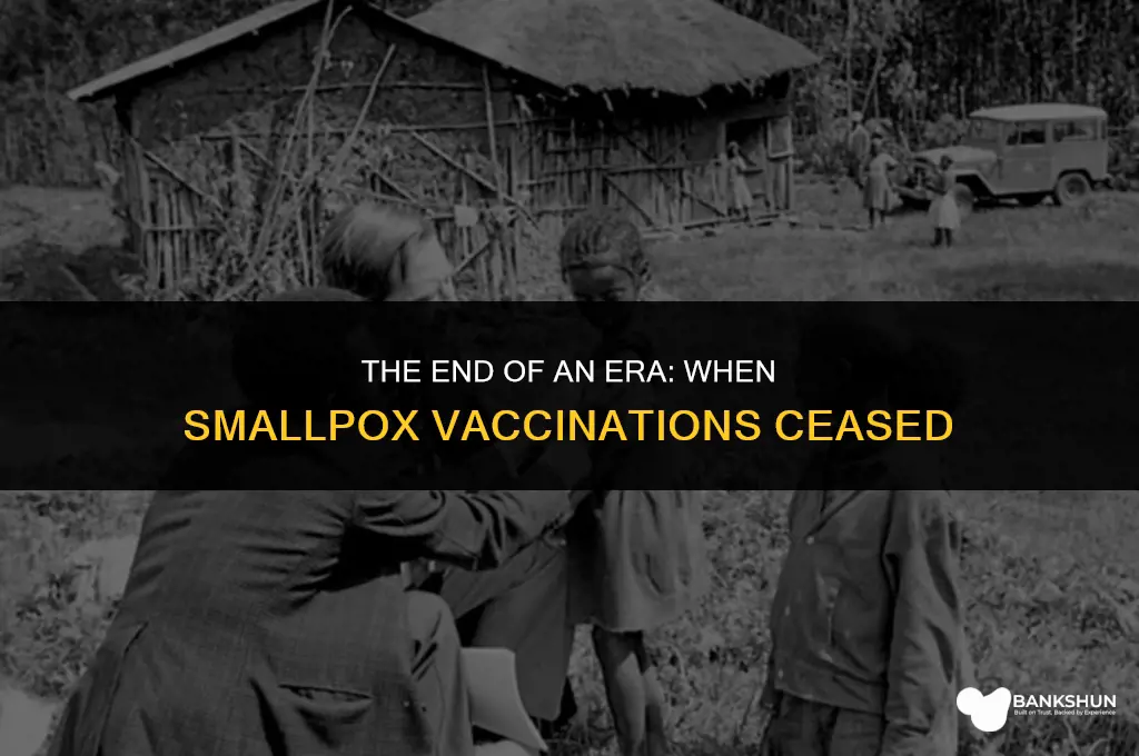 when did they stop small pox vaccinations