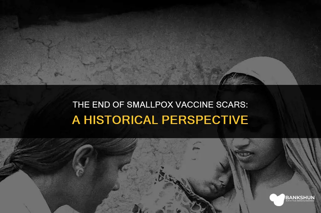 when did they stop smallpox vaccine scar