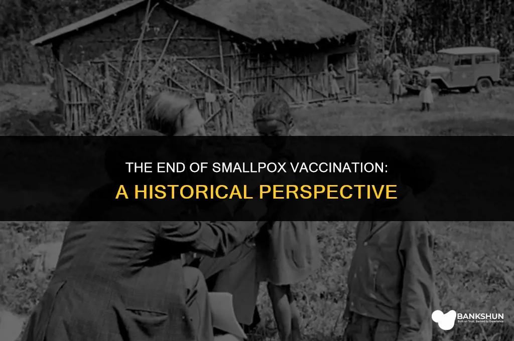 when did they stop vaccinating for smallppox
