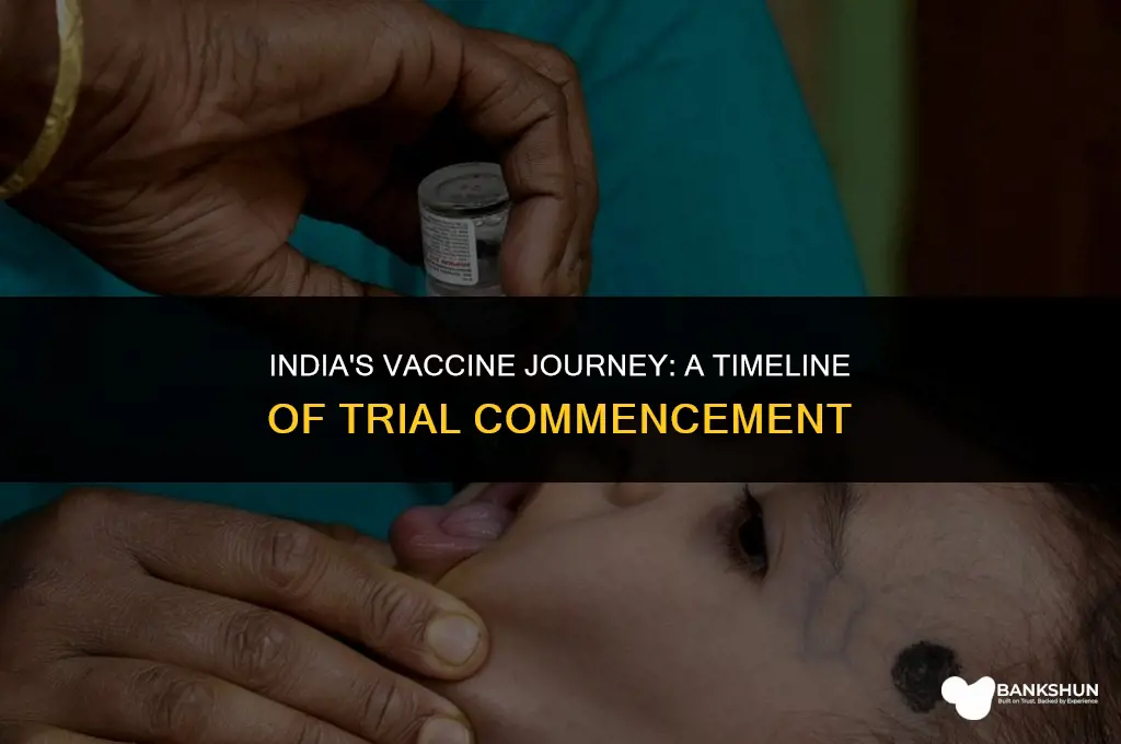 when did vaccine trials start in india