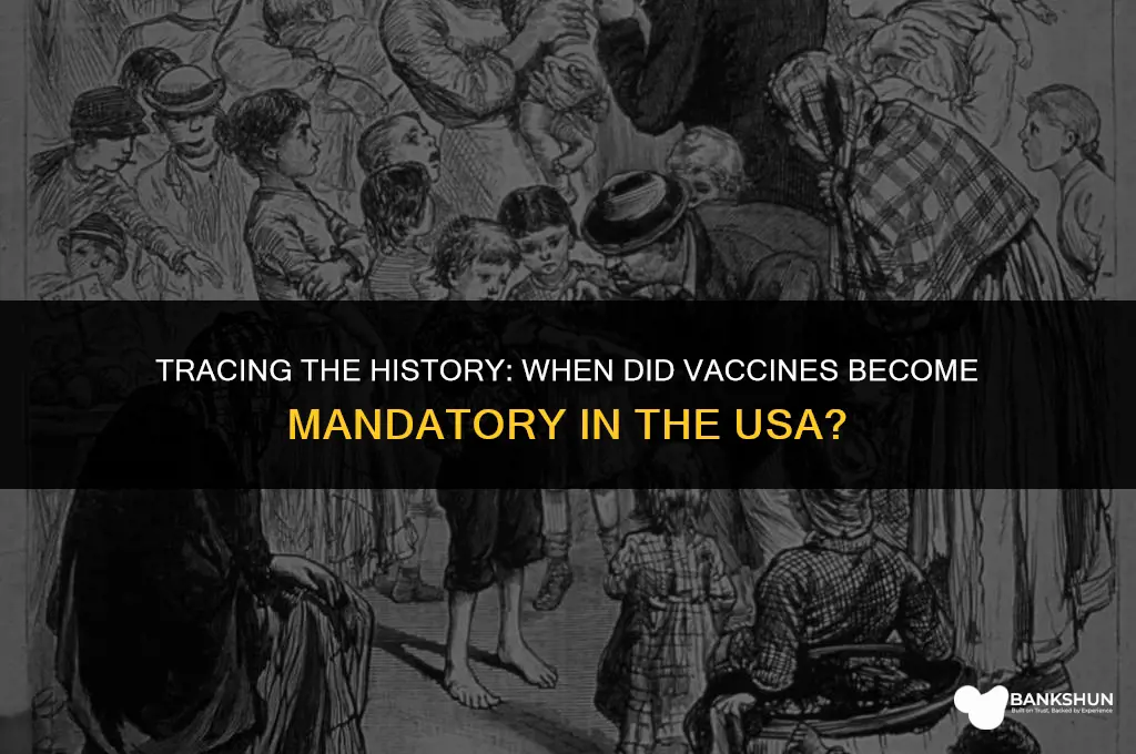 when did vaccines become mandatory in usa