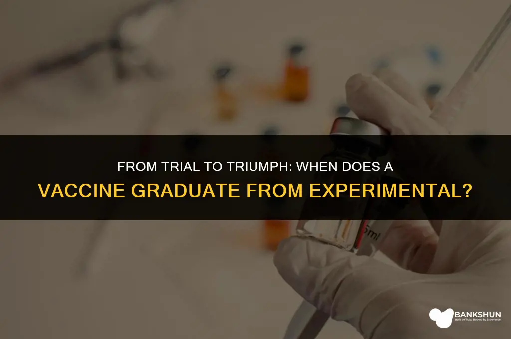 when does a vaccine stop being experimental