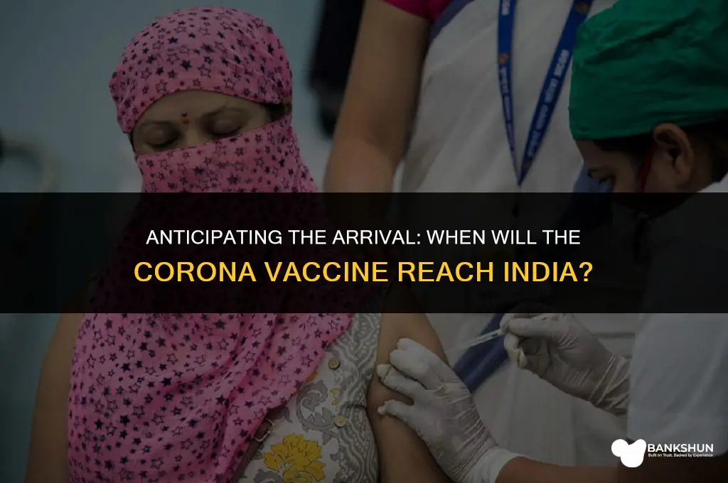 when does corona vaccine come to india