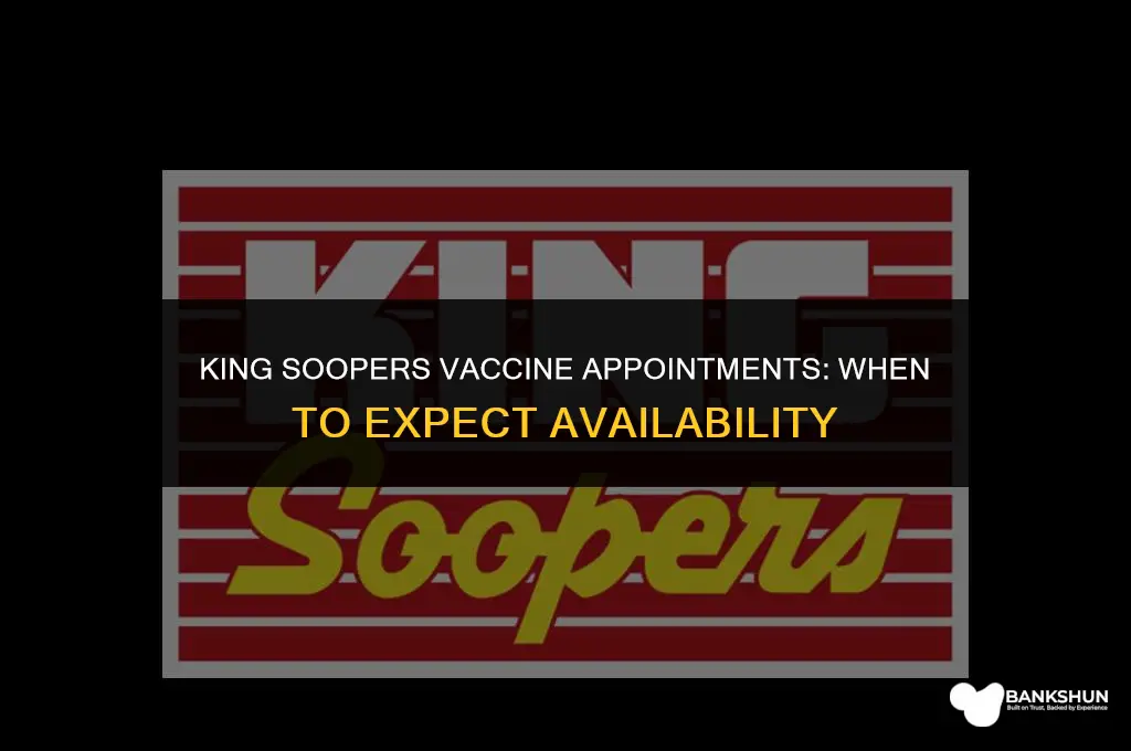 when does king soopers release vaccine appointments